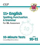 11+ GL 10 perces tesztek: Angol helyesírás, írásjelek és nyelvtan - 10-11 éves korig (online szerkesztéssel) - 11+ GL 10-Minute Tests: English Spelling, Punctuation & Grammar - Ages 10-11 (with Online Ed)
