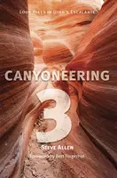 Canyoneering 3: Smyčkové túry v Escalante v Utahu - Canyoneering 3: Loop Hikes in Utah's Escalante