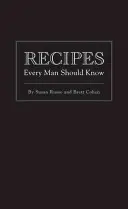 Receptek, amelyeket minden férfinak ismernie kell - Recipes Every Man Should Know