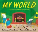 My World Board Book: A Goodnight Moon kiegészítője - My World Board Book: A Companion to Goodnight Moon