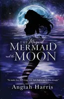 A varázslatos sellő és a Hold - The Magical Mermaid and the Moon