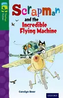 Oxford Reading TreeTops TreeTops Fiction: 12. szint More Pack C: Scrapman and the Incredible Flying Machine - Scrapman és a hihetetlen repülőgép - Oxford Reading Tree TreeTops Fiction: Level 12 More Pack C: Scrapman and the Incredible Flying Machine