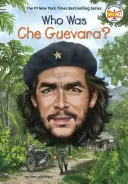 Ki volt Che Guevara? - Who Was Che Guevara?