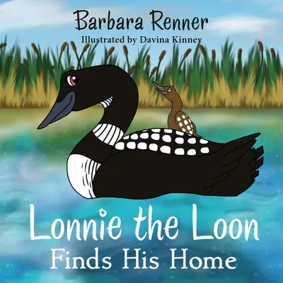 Lonnie, a mosómedve otthonra lel - Lonnie the Loon Finds His Home