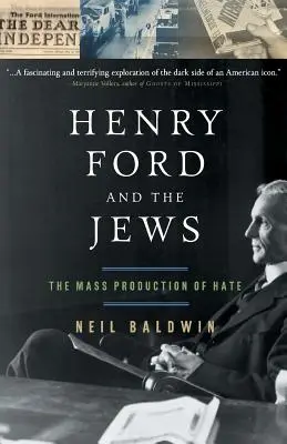 Henry Ford és a zsidók: A gyűlölet tömegtermeléséről - Henry Ford and the Jews: The Mass Production of Hate