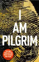 I Am Pilgrim - A Richard & Judy Könyvklub bestsellere - I Am Pilgrim - The bestselling Richard & Judy Book Club pick