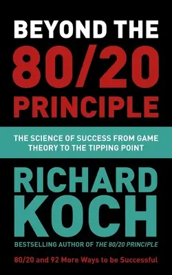 A 80/20-ás elven túl: A siker tudománya a játékelmélettől a fordulópontig - Beyond the 80/20 Principle: The Science of Success from Game Theory to the Tipping Point