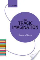 A tragikus képzelet: Az irodalmi napirend - The Tragic Imagination: The Literary Agenda