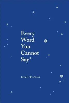 Minden szó, amit nem tudsz kimondani - Every Word You Cannot Say