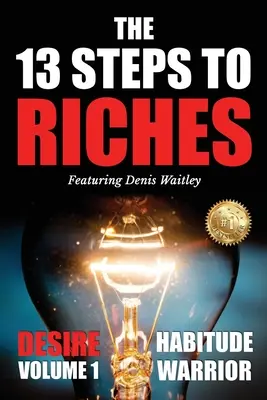Třináct kroků k bohatství: S Denisem Waitleym: Válečník návyků 1. díl: Touha - The 13 Steps To Riches: Habitude Warrior Volume 1: DESIRE with Denis Waitley