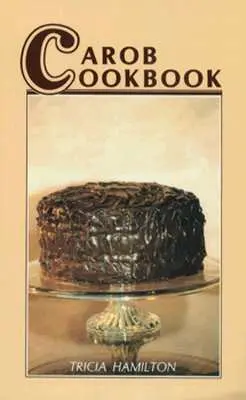 Carob szakácskönyv - Carob Cookbook