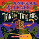 A huszonhat nyelvtörőből álló csodálatos állati ábécé - The Amazing Animal Alphabet of Twenty-Six Tongue Twisters