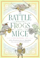 A békák és az egerek csatája: Egy apró homéroszi eposz - The Battle Between the Frogs and the Mice: A Tiny Homeric Epic