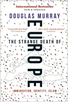 Európa különös halála: bevándorlás, identitás, iszlám - The Strange Death of Europe: Immigration, Identity, Islam