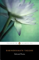 Vybrané básně Rabindranatha Tagoreho - Selected Poems of Rabindranath Tagore