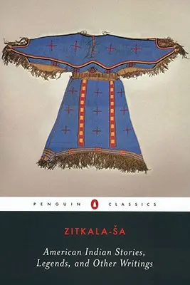 Amerikai indián történetek, legendák és egyéb írások - American Indian Stories, Legends, and Other Writings