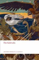 A Kalevala: Egy epikus költemény Elias Lonnrot szájhagyománya nyomán - The Kalevala: An Epic Poem After Oral Tradition by Elias Lonnrot