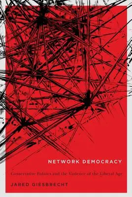 Hálózati demokrácia, 68: Konzervatív politika és a liberális korszak erőszakossága - Network Democracy, 68: Conservative Politics and the Violence of the Liberal Age