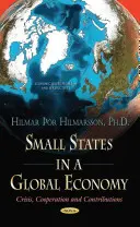 Kisállamok a globális gazdaságban - Válság, együttműködés és hozzájárulás - Small States in a Global Economy - Crisis, Cooperation & Contributions