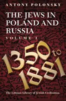 Zsidók Lengyelországban és Oroszországban: 1350-1914 V. 1: I. kötet: 1350-től 1881-ig - Jews in Poland and Russia: 1350-1914 V. 1: Volume I: 1350 to 1881