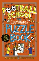 Futballiskola: A végső rejtvénykönyv - 100 zseniális fejtörő - Football School: The Ultimate Puzzle Book - 100 brilliant brain-teasers