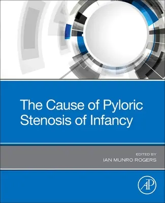 A csecsemőkori pylorusstenosis oka - Cause of Pyloric Stenosis of Infancy