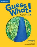 Guess What! 4. szintű tanulói könyv brit angol - Guess What! Level 4 Pupil's Book British English