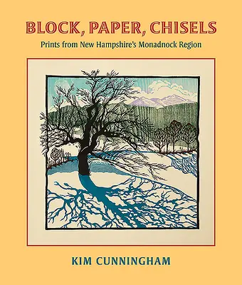 Tuskó, papír, véső: Nyomtatványok New Hampshire Monadnock régiójából - Block, Paper, Chisels: Prints from New Hampshire's Monadnock Region