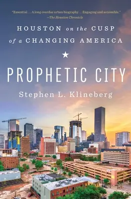 Prófétai város: Houston a változó Amerika csúcsán - Prophetic City: Houston on the Cusp of a Changing America