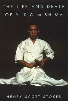 Yukio Mishima élete és halála - The Life and Death of Yukio Mishima