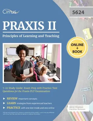 Praxis II Principles of Learning and Teaching 7-12 Study Guide: Vizsgafelkészítő könyv gyakorlati tesztkérdésekkel a Praxis PLT vizsgához - Praxis II Principles of Learning and Teaching 7-12 Study Guide: Exam Prep with Practice Test Questions for the Praxis PLT Examination