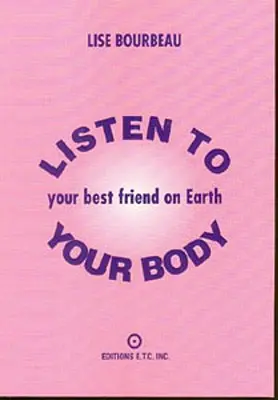 Hallgass a testedre: A legjobb barátod a Földön - Listen to Your Body: Your Best Friend on Earth