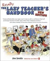 A lusta tanár kézikönyve: Hogyan tanulnak többet a diákjaid, ha kevesebbet tanítasz? - The Lazy Teacher's Handbook: How Your Students Learn More When You Teach Less