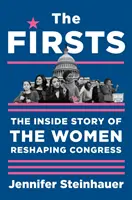 Az elsők: A kongresszust átalakító nők belső története - The Firsts: The Inside Story of the Women Reshaping Congress