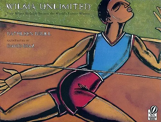 Wilma Unlimited: Hogyan lett Wilma Rudolph a világ leggyorsabb nője? - Wilma Unlimited: How Wilma Rudolph Became the World's Fastest Woman