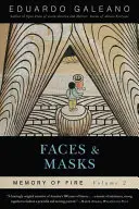 Arcok és maszkok: A tűz emlékezete, 2. kötet, 2 - Faces and Masks: Memory of Fire, Volume 2, 2