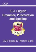 KS1 English SATS Grammatika, írásjelek és helyesírás tanulási és gyakorlókönyv - KS1 English SATS Grammar, Punctuation & Spelling Study & Practice Book
