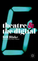 A színház és a digitális világ - Theatre and the Digital