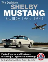 A végleges Shelby Mustang-kalauz: 1965-1970 - The Definitive Shelby Mustang Guide: 1965-1970