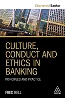 Kultúra, magatartás és etika a bankszektorban: Alapelvek és gyakorlat - Culture, Conduct and Ethics in Banking: Principles and Practice