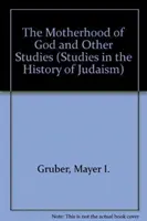 Isten anyasága és más tanulmányok - The Motherhood of God and Other Studies