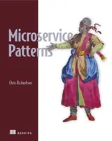 Microservices Patterns: Példákkal Java nyelven - Microservices Patterns: With Examples in Java