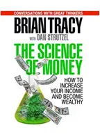 A pénz tudománya: Hogyan növelheted a jövedelmed és válhatsz gazdaggá? - The Science of Money: How to Increase Your Income and Become Wealthy