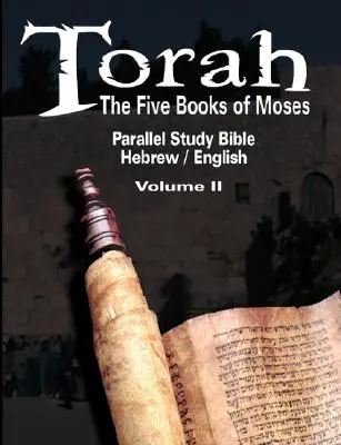 Torah: Mózes öt könyve: Párhuzamos tanulmányi Biblia héber/angol - II. kötet - Torah: The Five Books of Moses: Parallel Study Bible Hebrew / English - Volume II