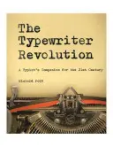 Az írógép forradalma: A gépíró társa a 21. században - The Typewriter Revolution: A Typist's Companion for the 21st Century