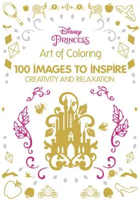 Umění omalovánek Disneyho princezny: 100 obrázků pro inspiraci ke kreativitě a relaxaci - Art of Coloring Disney Princess: 100 Images to Inspire Creativity and Relaxation