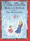 Ella Bella Ballerina és a Diótörő - Ella Bella Ballerina and the Nutcracker