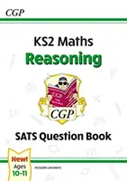 Új KS2 Matematika SATS kérdéseskönyv: Reasoning - 10-11 évesek (a 2022-es tesztekhez) - New KS2 Maths SATS Question Book: Reasoning - Ages 10-11 (for the 2022 tests)