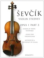 Sevcik hegedűtanulmányok - 1. kötet, 3. rész: A hegedűtechnika iskolája - Sevcik Violin Studies - Opus 1, Part 3: School of Violin Technique