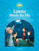 Klasszikus mesék második kiadása: szint: Lownu megjavítja az eget - Classic Tales Second Edition: Level 1: Lownu Mends the Sky